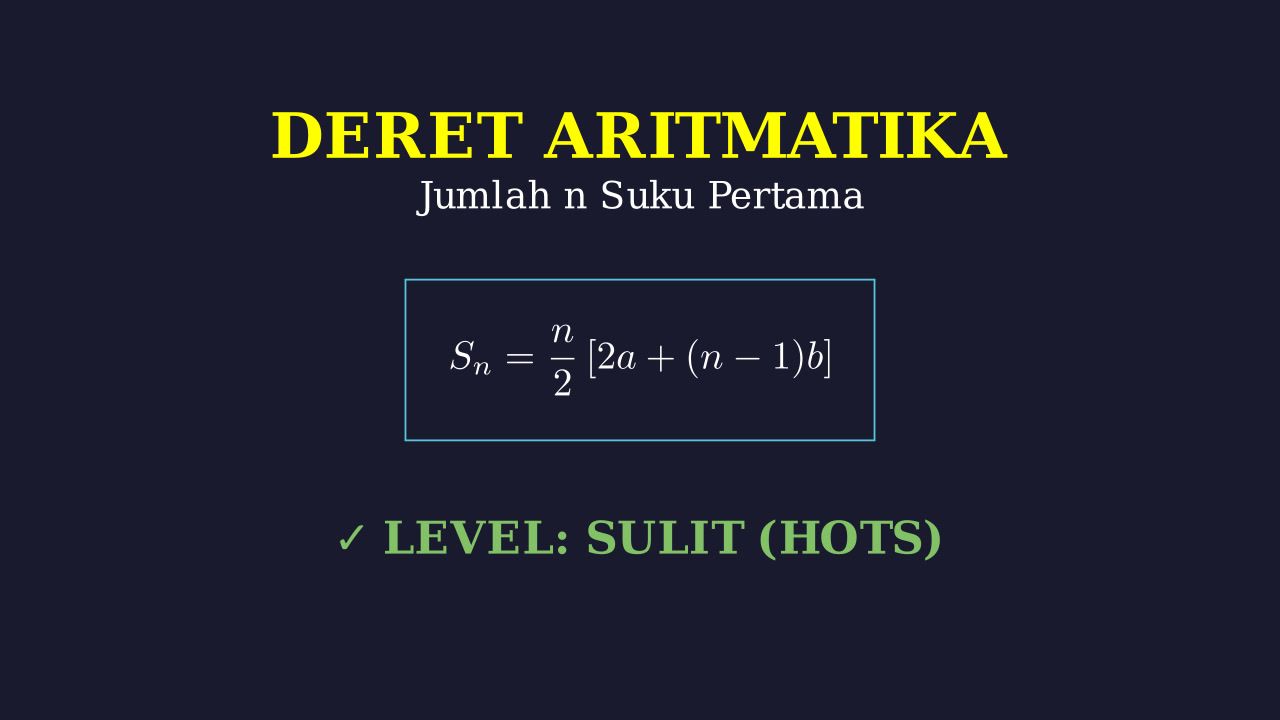 Jumlah n Suku Deret Aritmatika: Level Tinggi