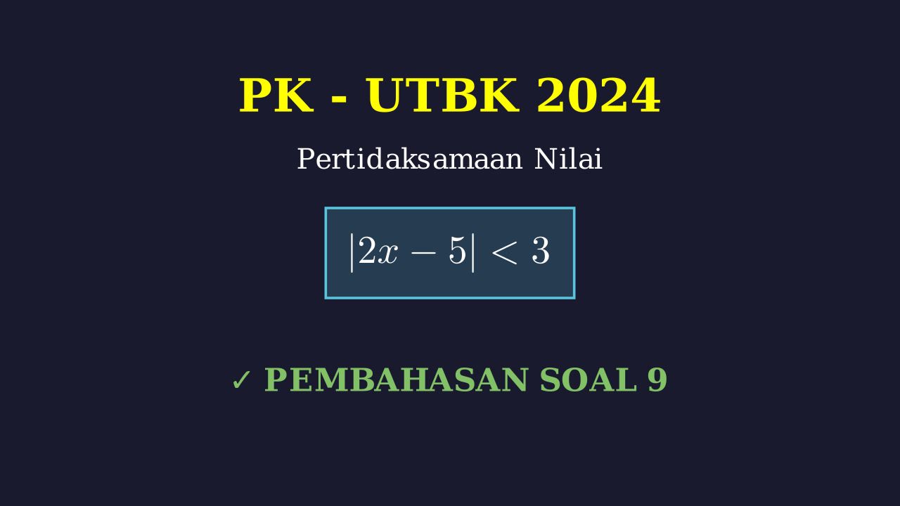 Pertidaksamaan Nilai: Pembahasan Soal UTBK