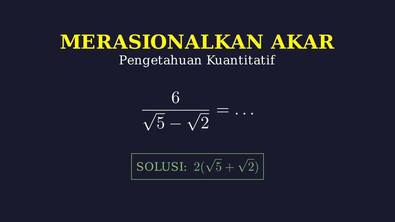 Merasionalkan Bentuk Akar