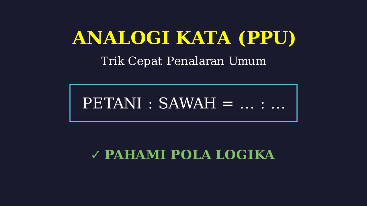 Trik Soal Analogi Kata PPU