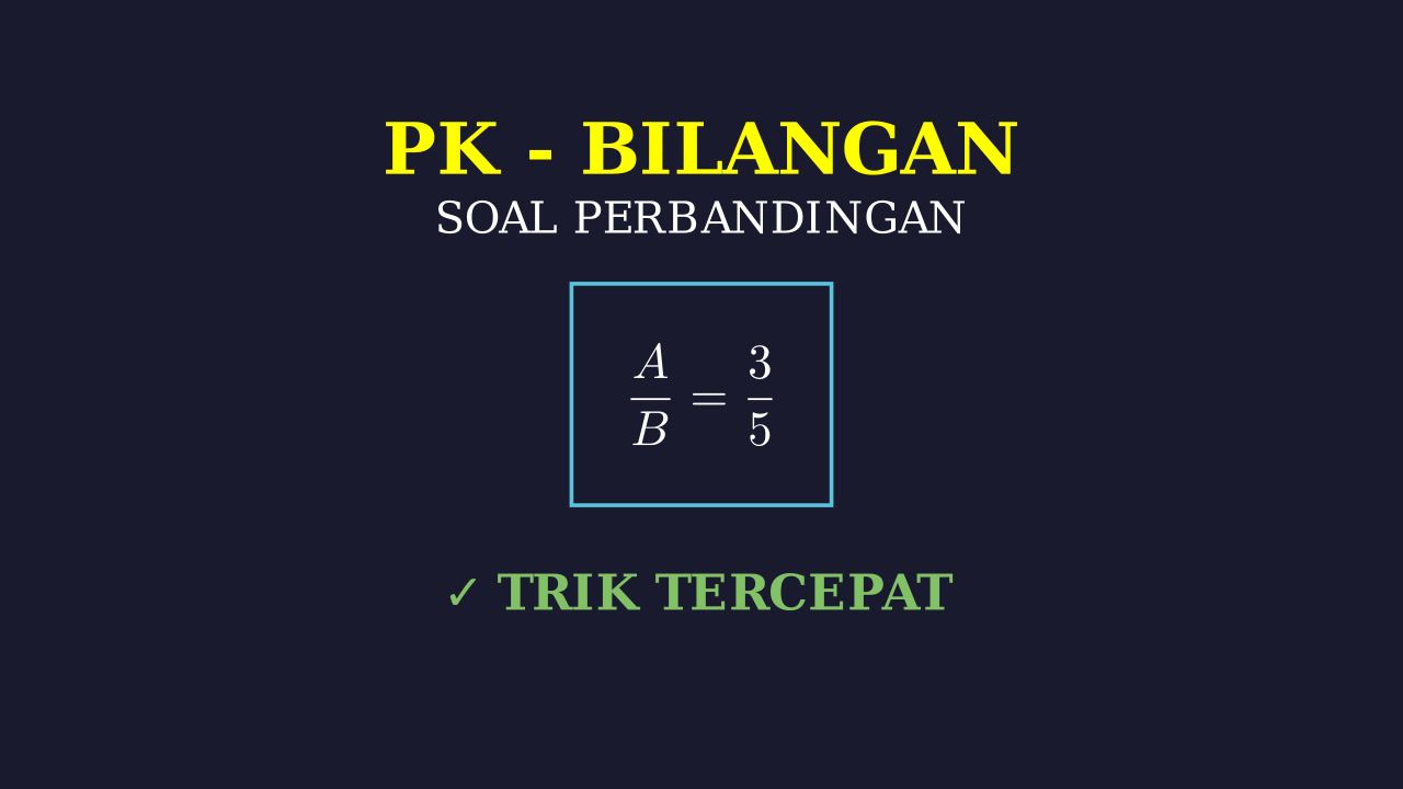 Trik Cepat Soal Perbandingan