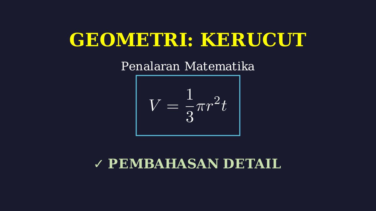 Geometri Ruang: Menyelesaikan Soal Kerucut