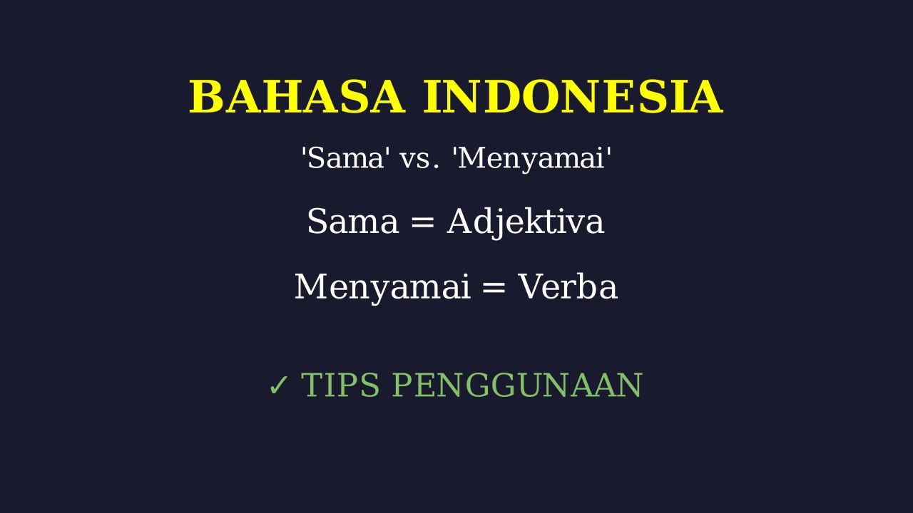 Sama vs. Menyamai: Perbedaan dan Penggunaan
