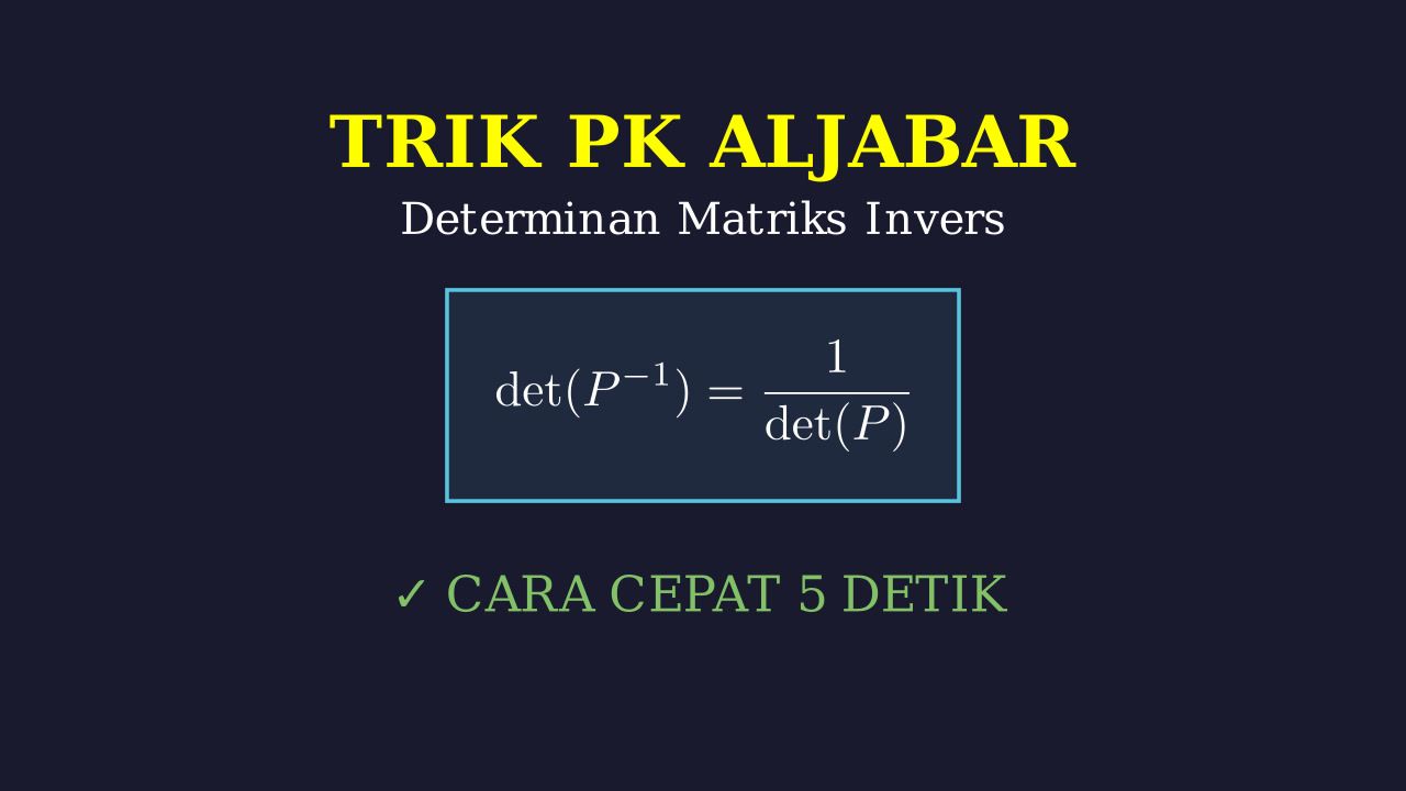 Trik Cepat Determinan Matriks Invers