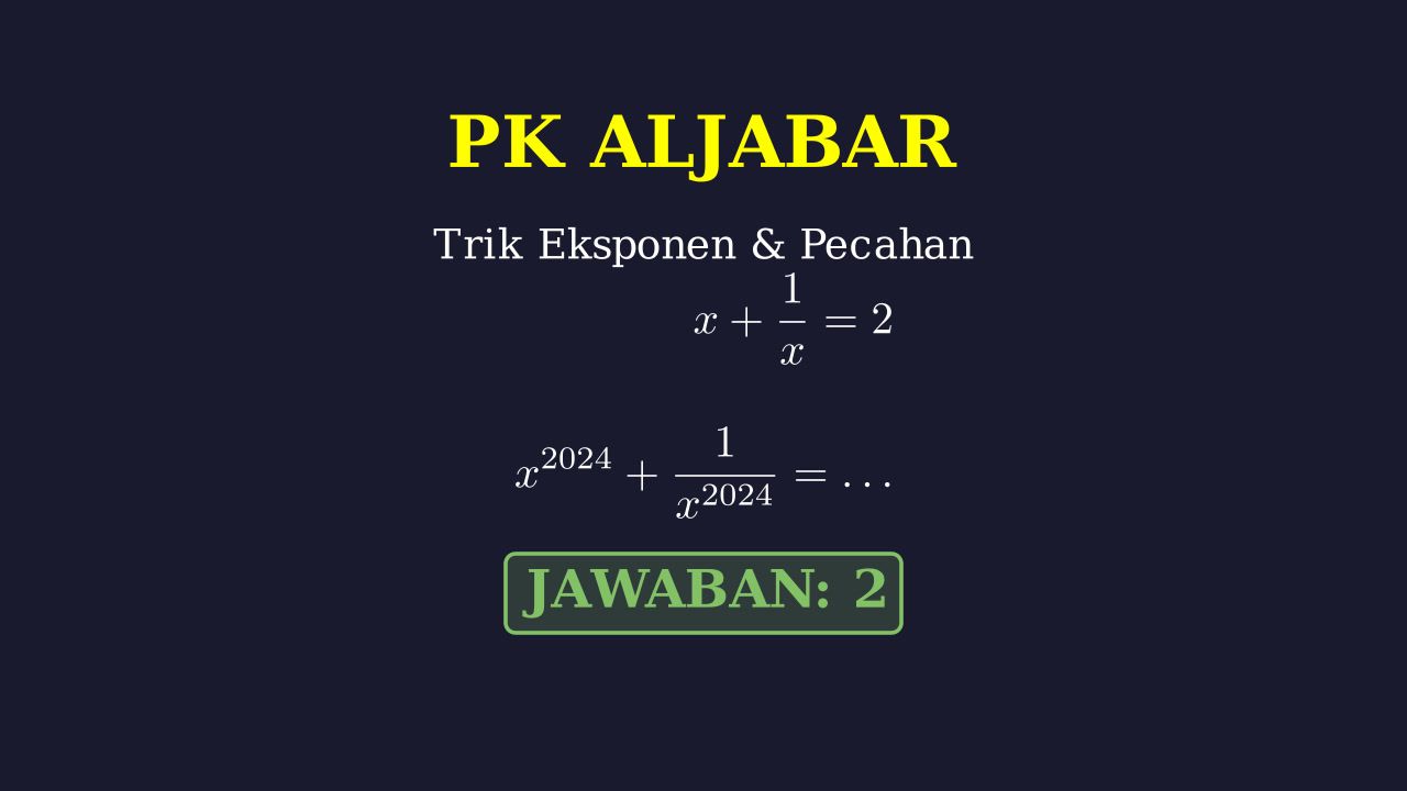 Aljabar: Menghitung Nilai x + 1/x Pangkat 2024