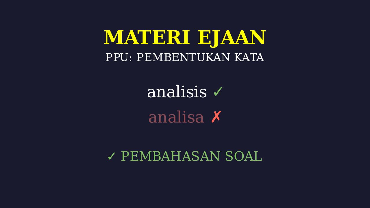 Ejaan: Materi dan Latihan Soal