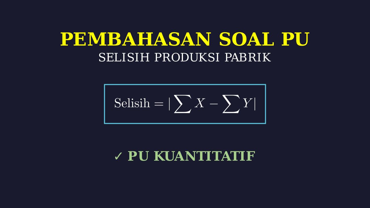 Analisis Selisih Produksi Dua Pabrik