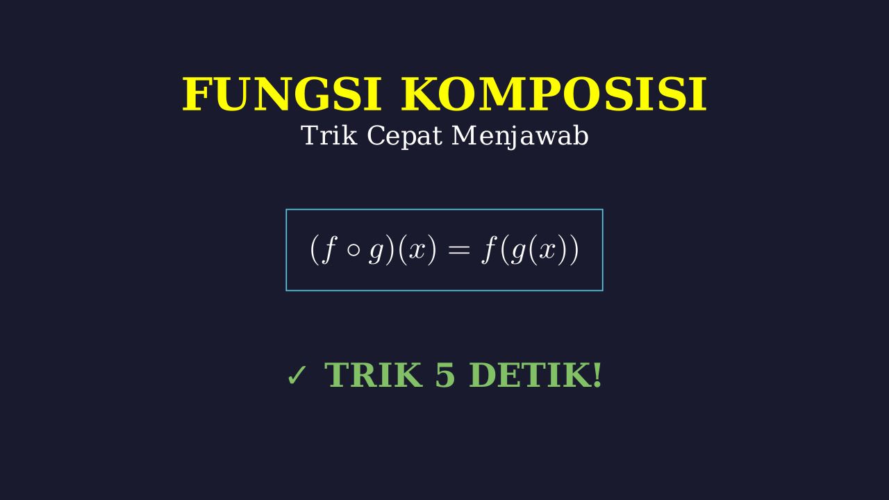 Trik Cepat Fungsi Komposisi