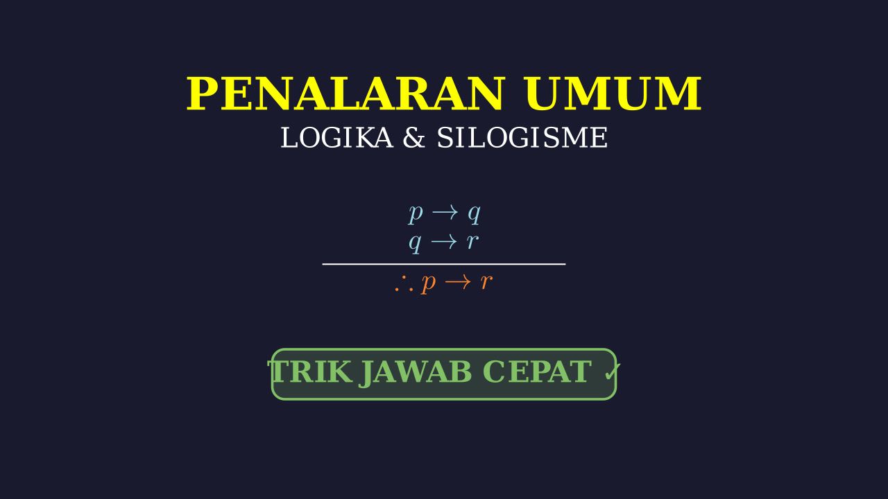 Penalaran Umum: Logika & Silogisme