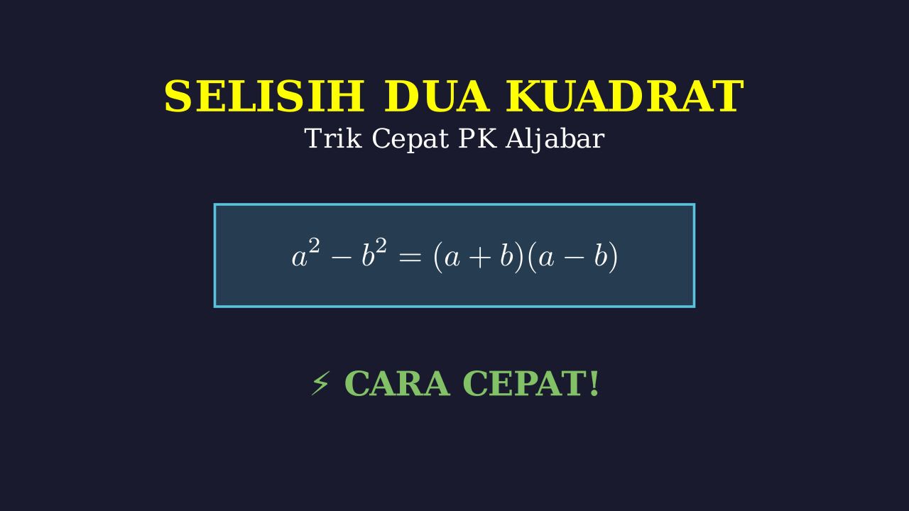 Trik Cepat: Selisih Dua Kuadrat