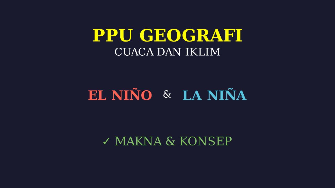 El Nino dan La Nina: Fenomena Iklim