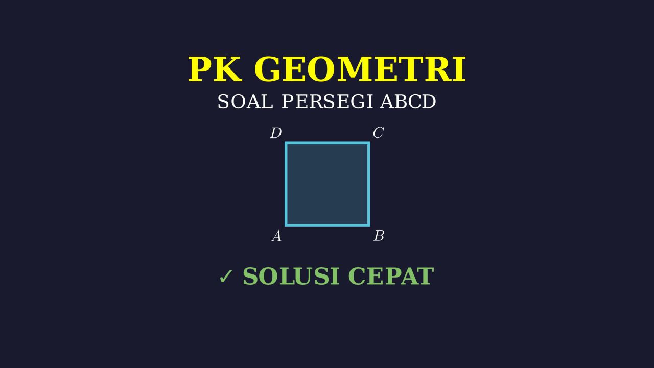 Geometri: Analisis Persegi ABCD