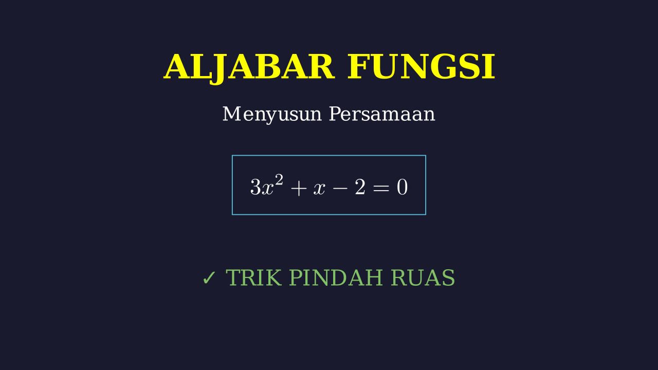 Menyusun dan Menyederhanakan Persamaan Kuadrat