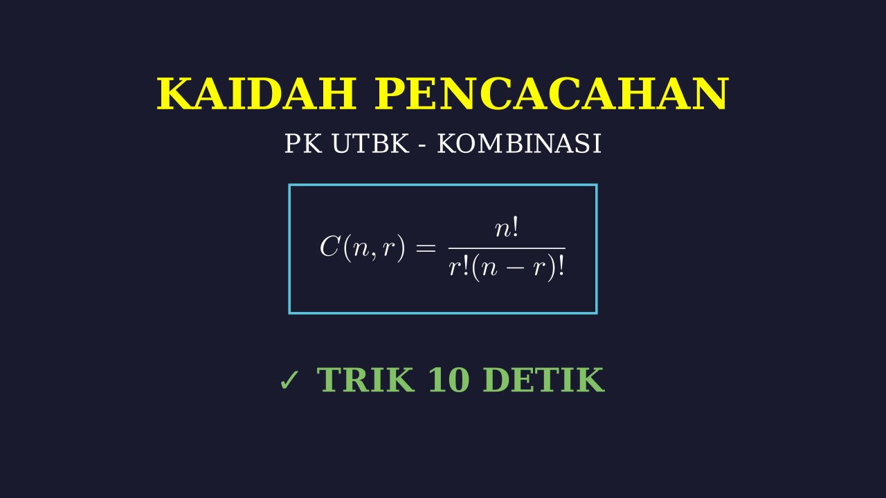 Trik Cepat Kaidah Pencacahan PK UTBK