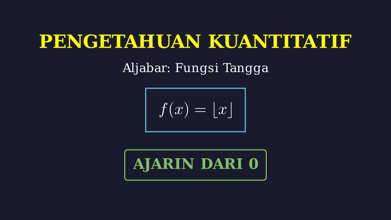 Fungsi Tangga: Belajar dari Nol