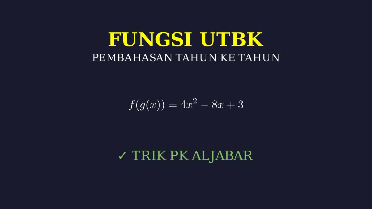 Pembahasan Soal Fungsi UTBK Lintas Tahun