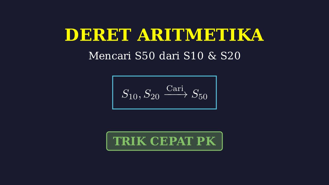 Menghitung Jumlah 50 Suku Pertama Deret Aritmetika