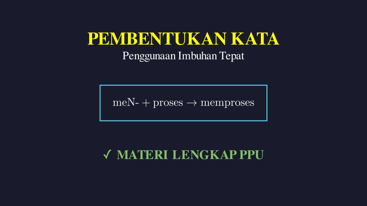 Penggunaan Imbuhan Yang Tepat