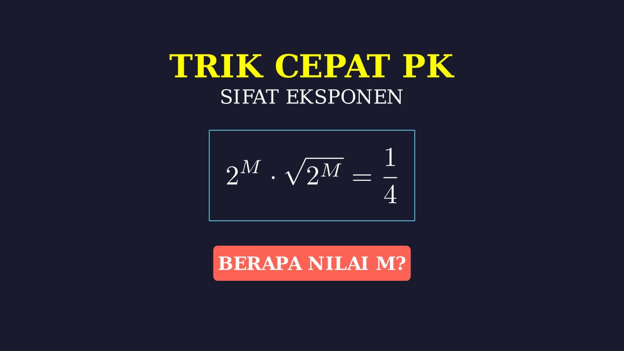 Trik Cepat PK: Sifat Eksponen