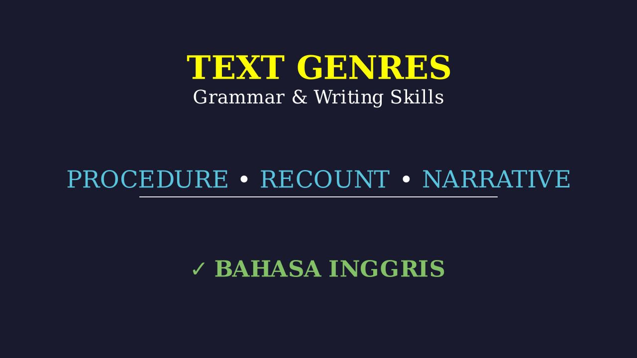 English Text Genres: Procedure, Recount, & Narrative