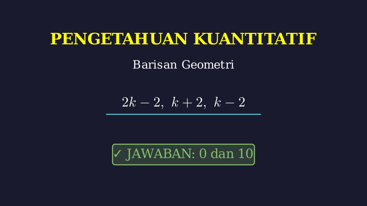 Menentukan Nilai k Barisan Geometri