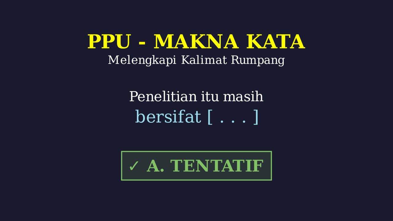 Melengkapi Kalimat: Makna Kata Tentatif