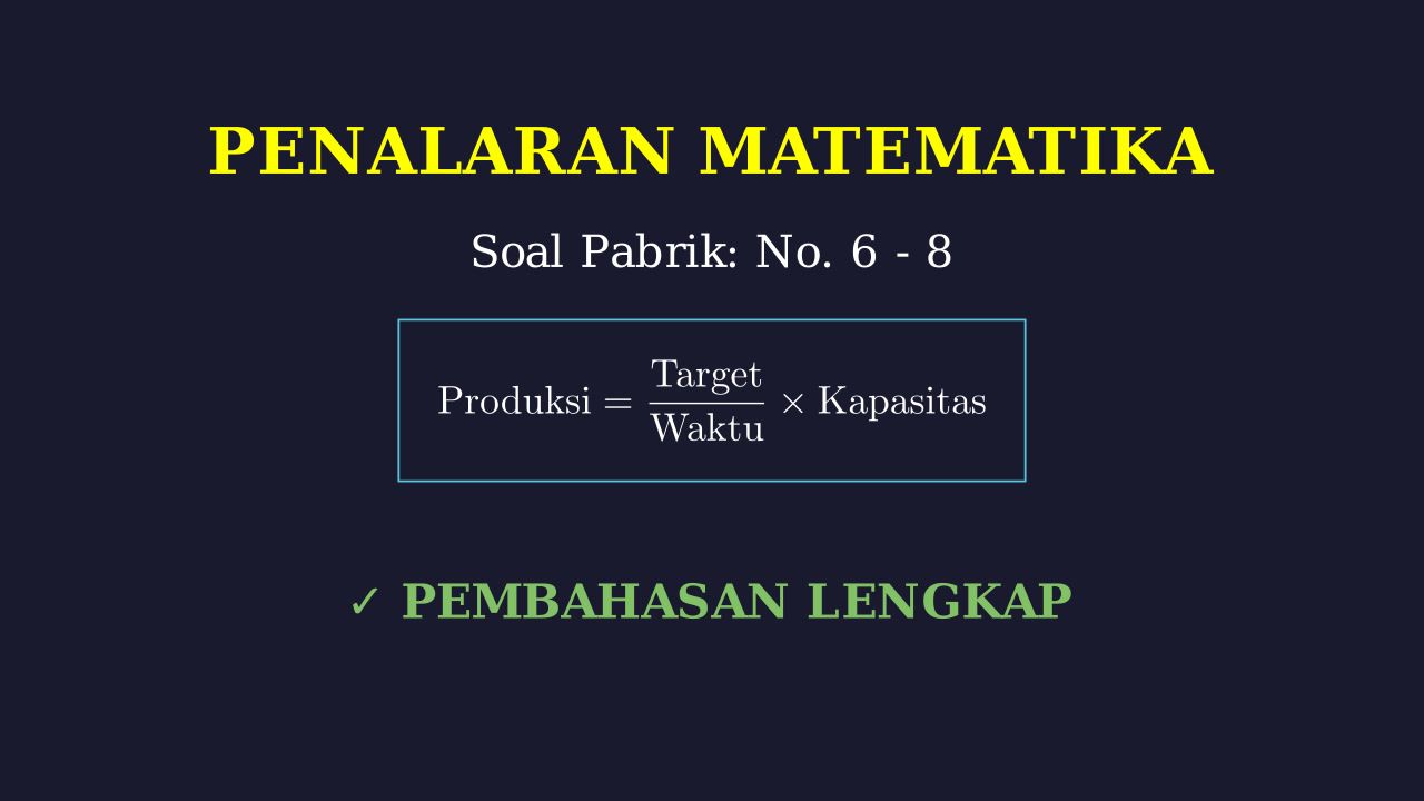 Pembahasan Soal 6-8: Produksi Pabrik