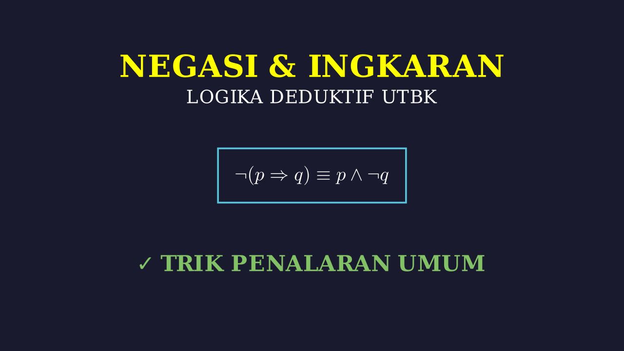 Negasi dan Penarikan Kesimpulan: PU UTBK
