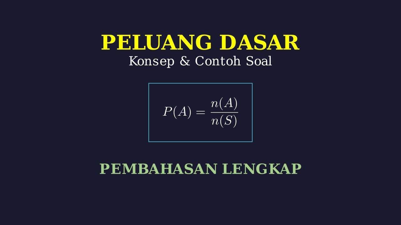 Konsep Dasar Peluang & Pembahasan Soal