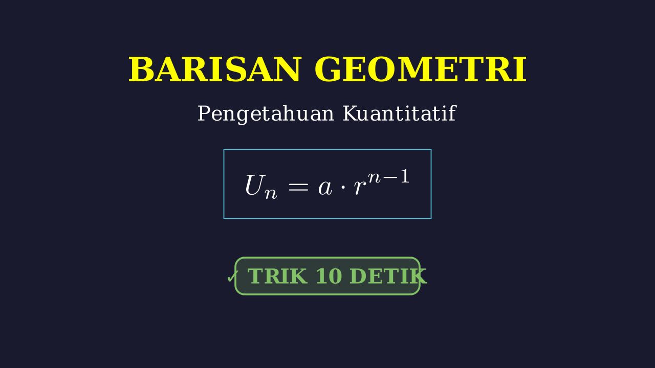 Trik Cepat Barisan Geometri