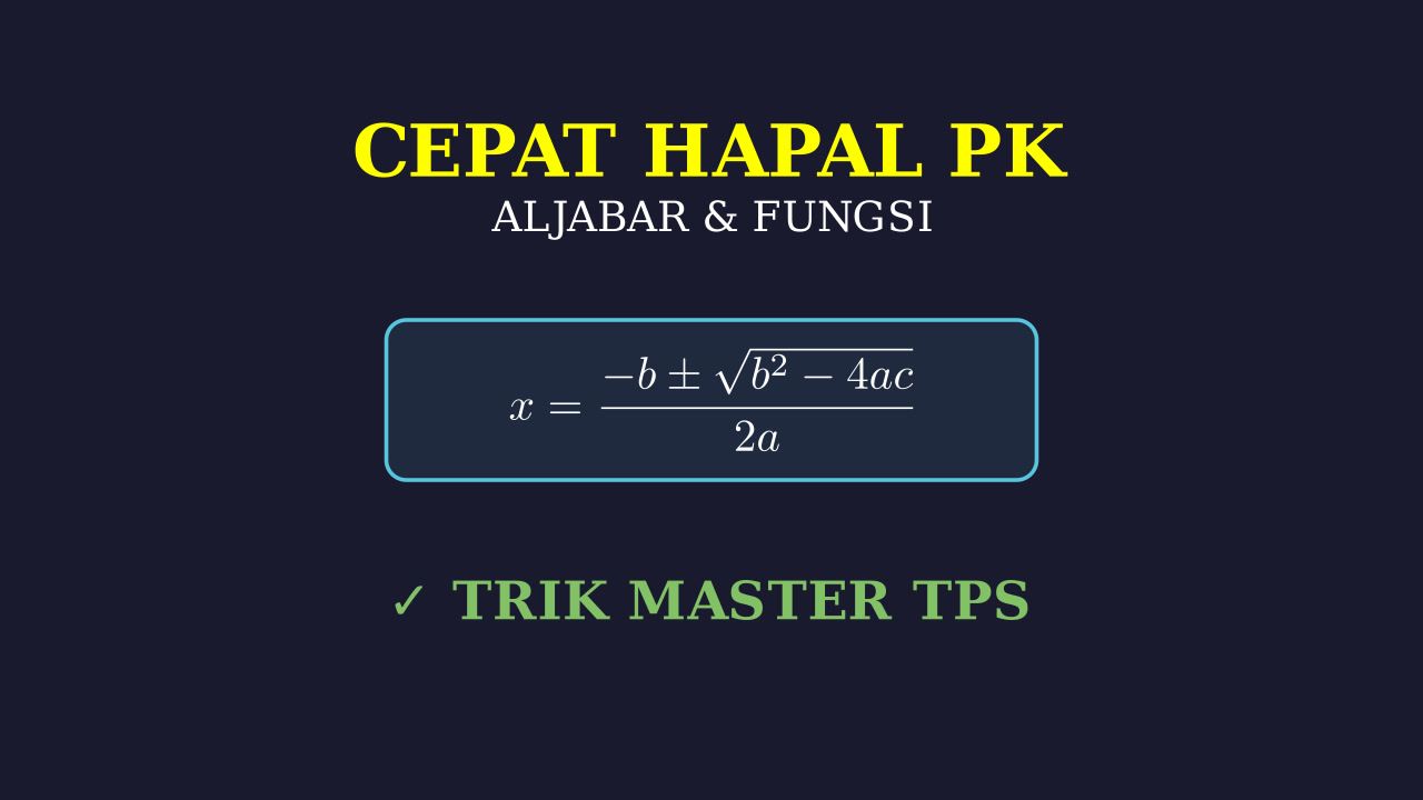 Trik Cepat Hapal Rumus Persamaan Kuadrat