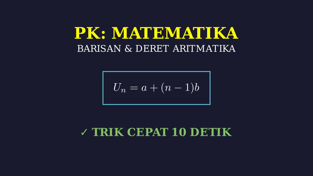 Barisan dan Deret Aritmatika: Rumus & Soal
