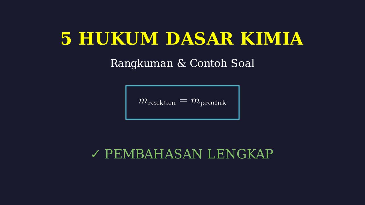5 Hukum Dasar Kimia: Penjelasan Dan Contoh Soal