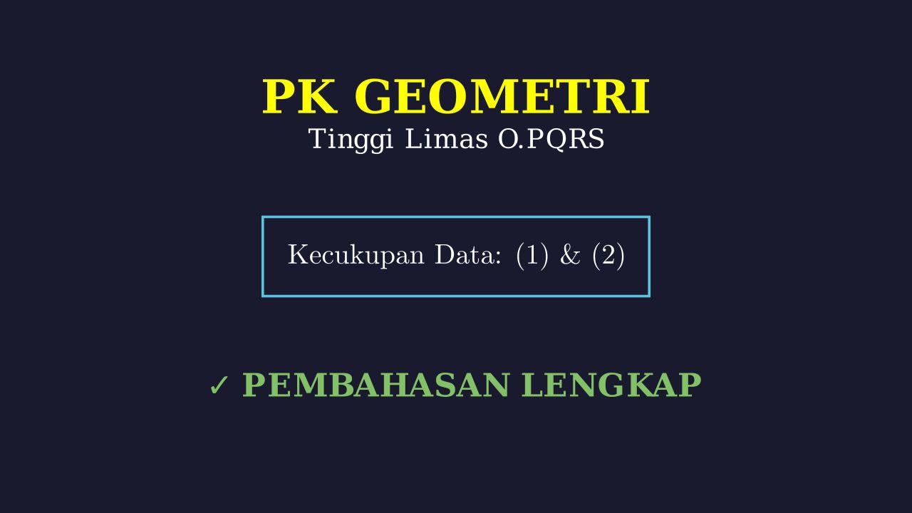 Kecukupan Data: Tinggi Limas O.PQRS