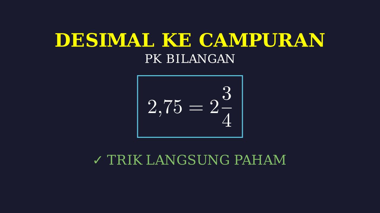 Mengubah Desimal ke Pecahan Campuran