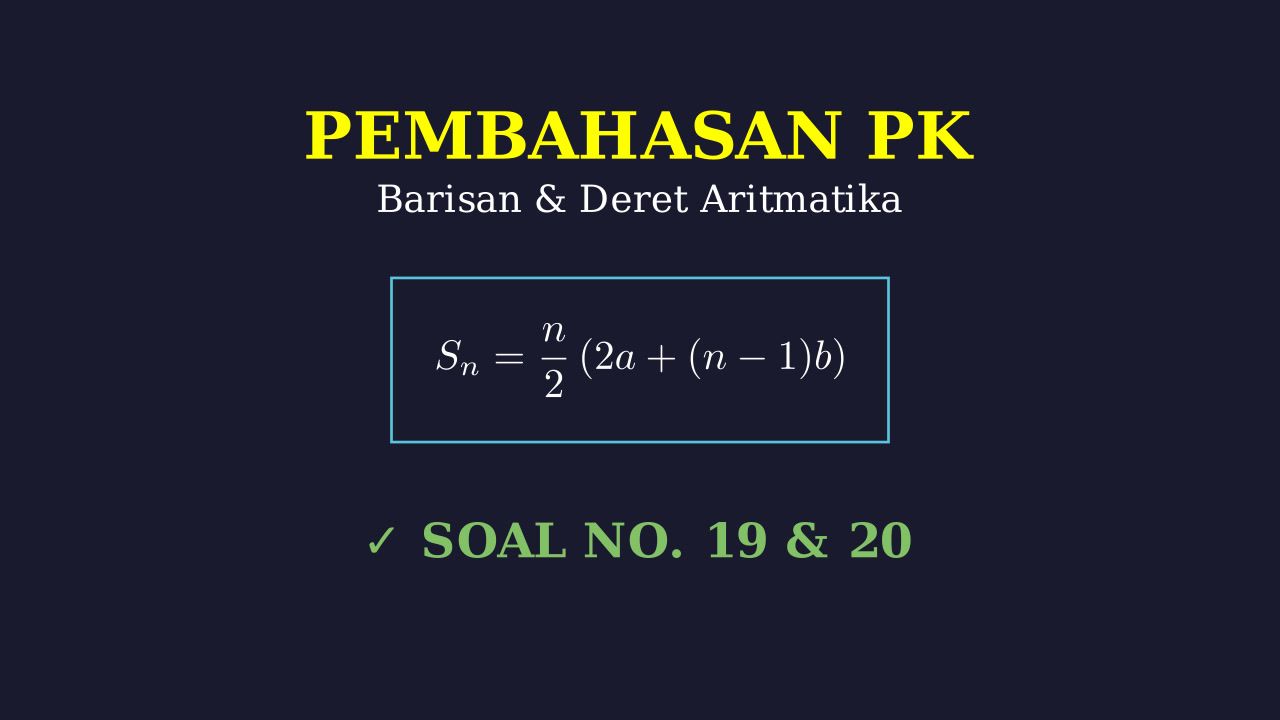 Barisan dan Deret Aritmatika: Soal 19-20