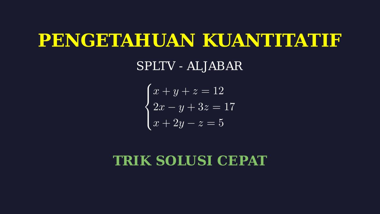 Sistem Persamaan Linear Tiga Variabel (SPLTV)