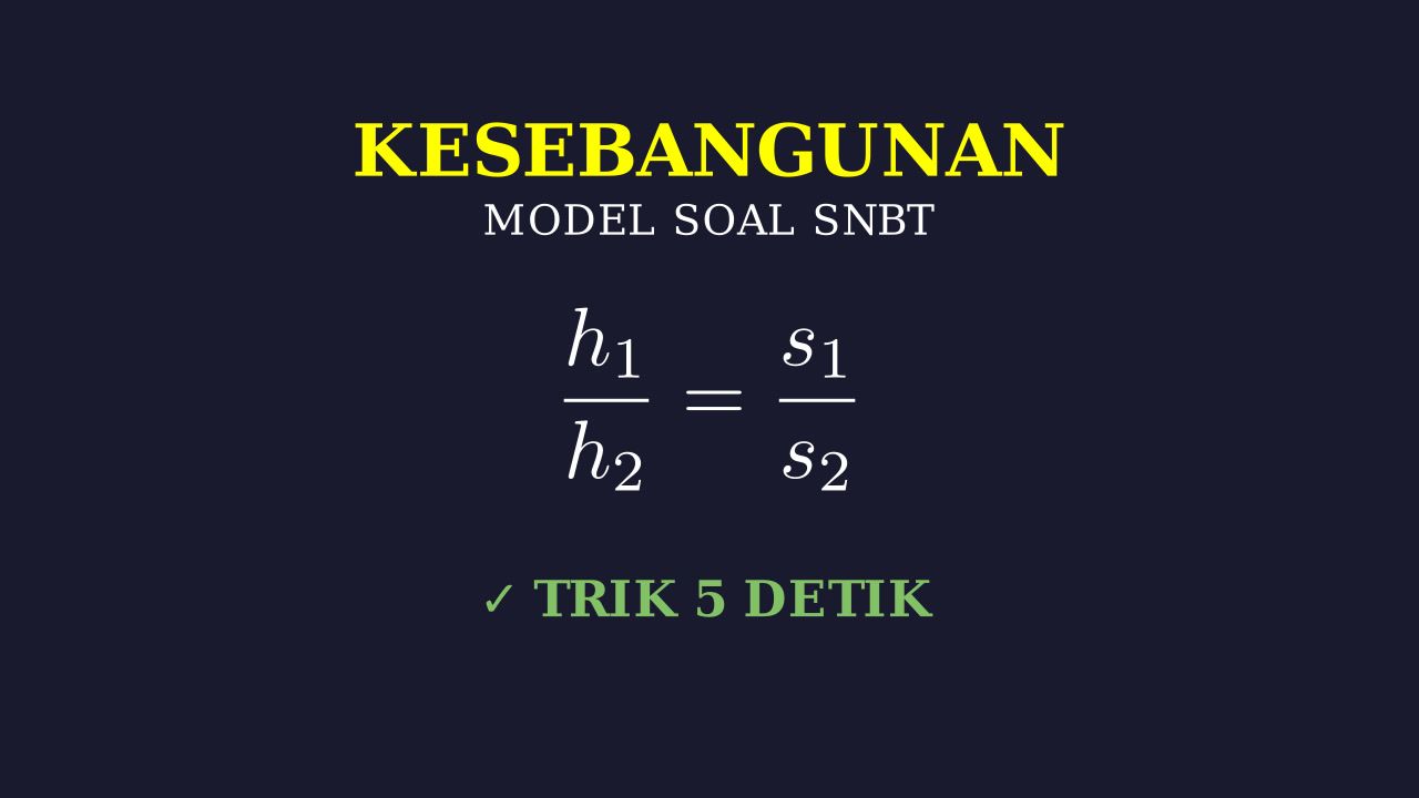 Kesebangunan: Soal SNBT & Aplikasi Kehidupan