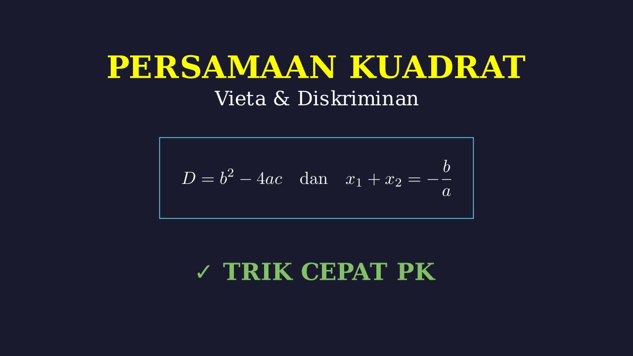 Persamaan Kuadrat: Vieta dan Diskriminan