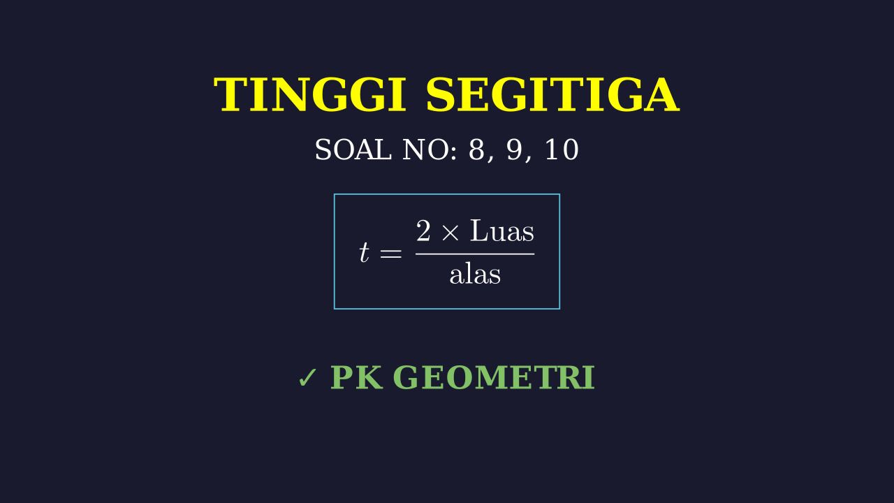 Menentukan Tinggi Segitiga: Soal 8, 9, 10