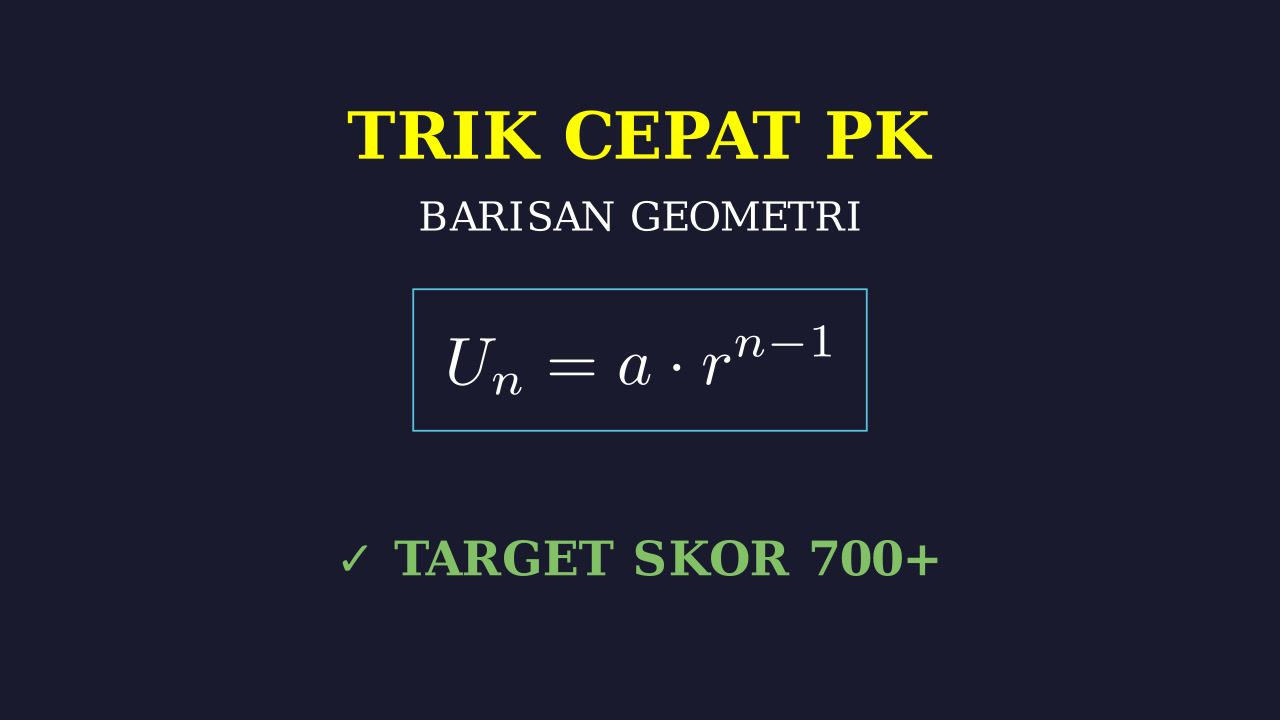 Trik Cepat Barisan dan Deret Geometri