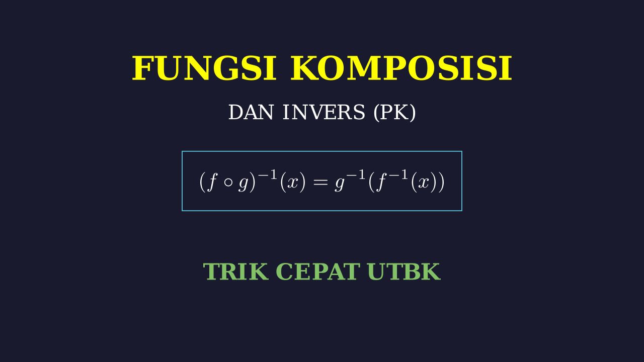 Fungsi Komposisi & Invers