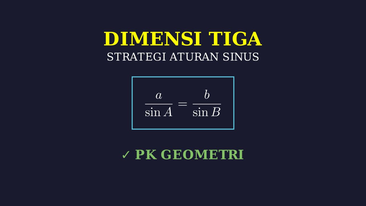 Dimensi Tiga: Kubus dan Aturan Sinus