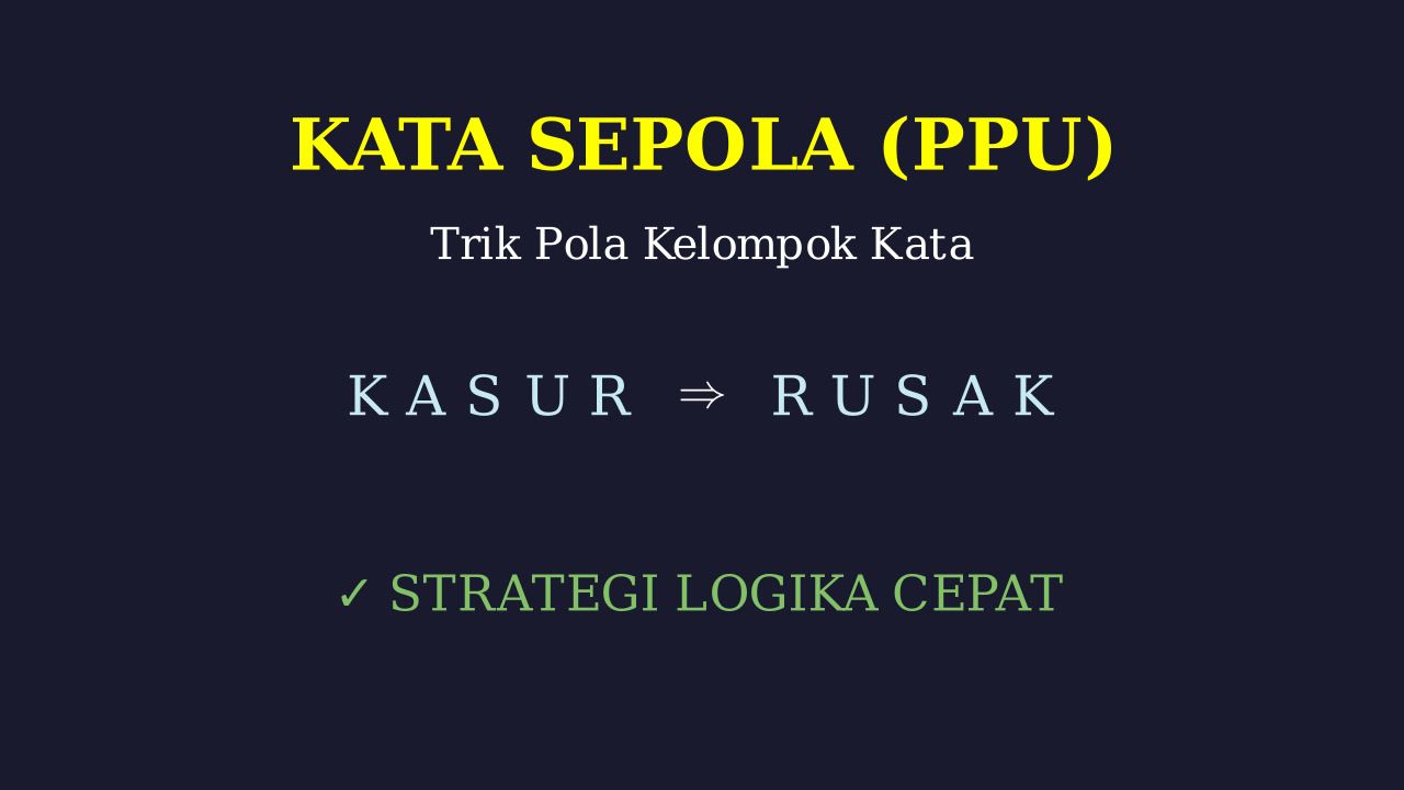 Trik Cepat Soal Kata Sepola PPU
