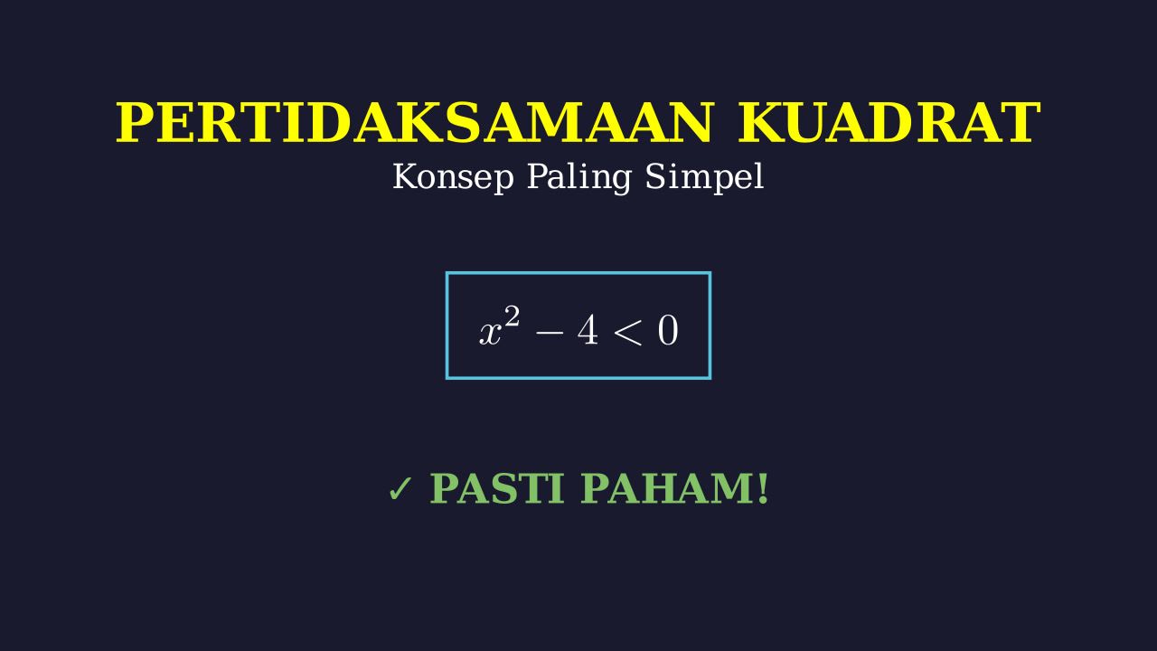Pertidaksamaan Kuadrat: Penjelasan Super Mudah