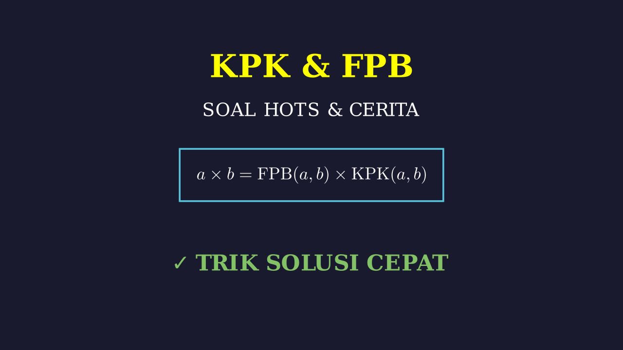 KPK dan FPB: Soal Cerita & HOTS