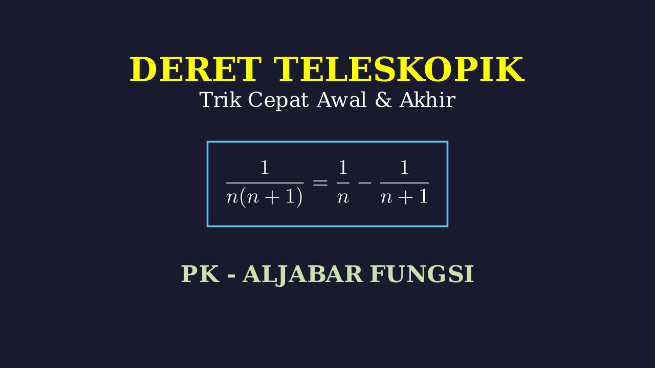Deret Teleskopik: Menentukan Suku Awal dan Akhir