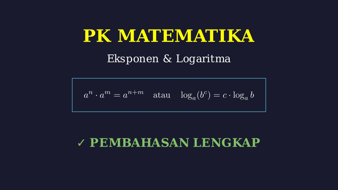 Eksponen, Bentuk Akar, dan Logaritma