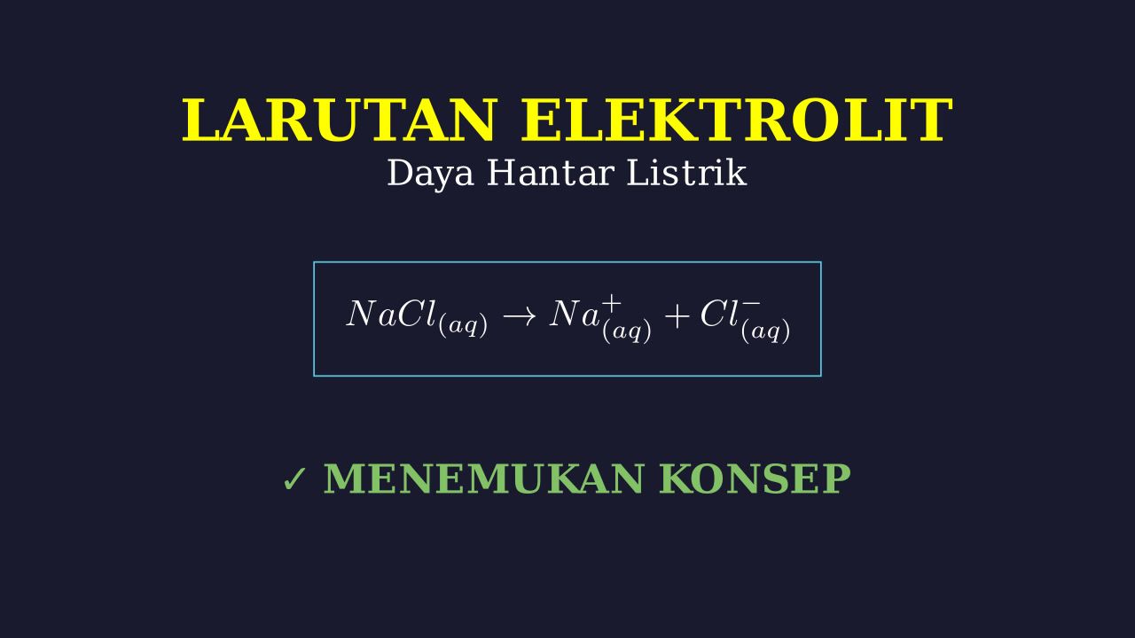 Larutan Elektrolit dan Non-Elektrolit