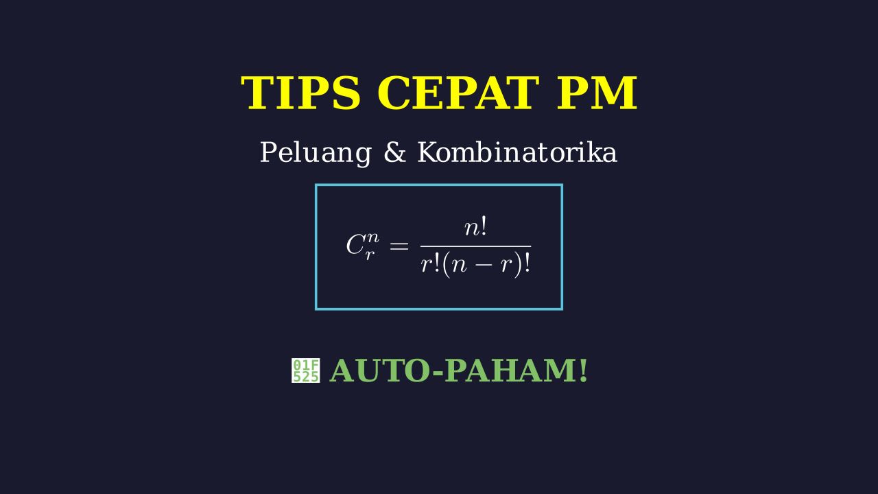 Trik Cepat Permutasi, Kombinasi, & Peluang